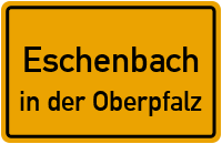 Ortsschild Eschenbach.in der Oberpfalz